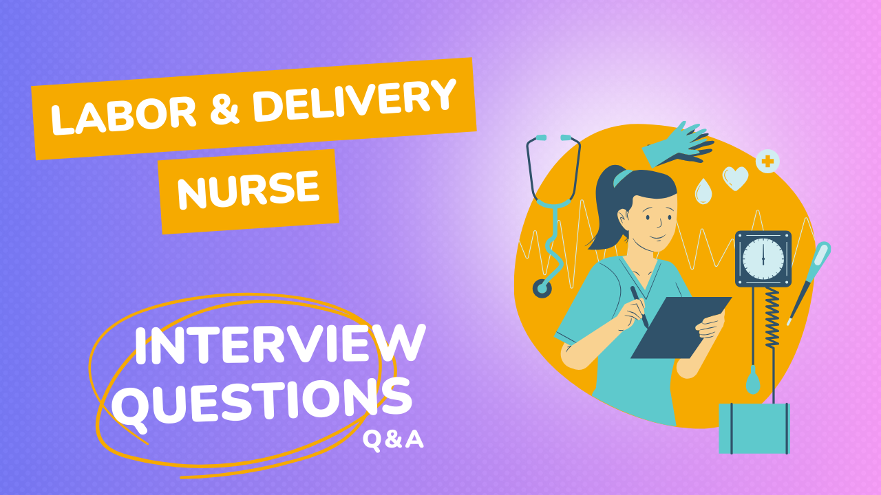 Labor and Delivery Nurse Interview in the UK: A Comprehensive Guide